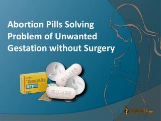 Abortion Pills Solving Problem of Unwanted Gestation without Surgery