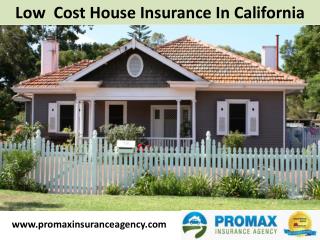 Low cost house insurance in california