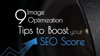 9 Image Optimization Tips to Boost your SEO Score