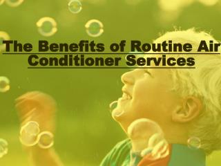 Various Benefits of Servicing Your Air Conditioner