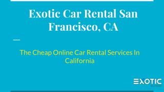 Exotic Car Rental San Francisco, CA