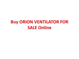 Buy ORION VENTILATOR FOR SALE Online