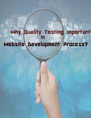 Why Is Quality Testing Important In The Website Development Process?