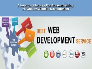 5 Important factors For Accomplishing Hi-Quality Website Development