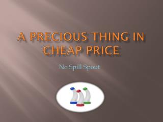 A Precious Thing in Cheap Price