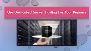 How to Use Dedicated Server Hosting To Desire