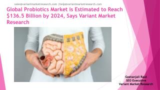 Global Probiotics Market is Estimated to Reach $136.5 Billion by 2024, Says Variant Market Research