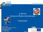Le Service Europe et Affaires Internationales Pr sentation