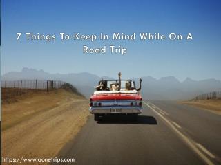 7 Things To Keep In Mind While On A Road Trip