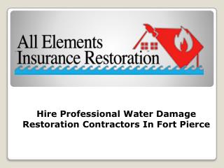 Hire Professional Water Damage Restoration Contractors in Fort Pierce