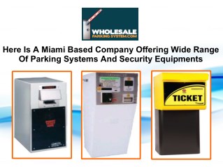 Here Is A Miami Based Company Offering Wide Range Of Parking Systems And Security Equipments