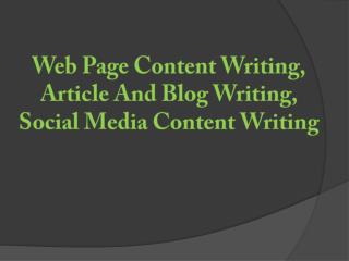 Web Page Content Writing, Article And Blog Writing, Social Media Content Writing
