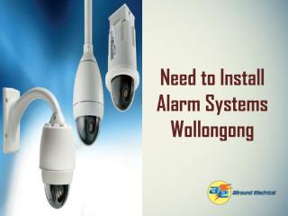 Need to Install Alarm Systems Wollongong