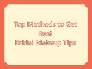 Top Methods to Get Best Bridal Makeup Tips