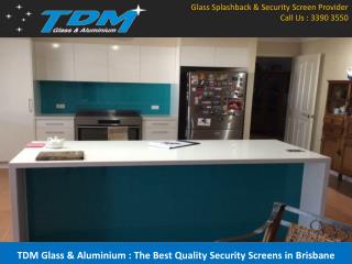 TDM Glass & Aluminium : The Best Quality Security Screens in Brisbane