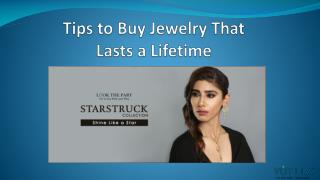 Tips to Buy Jewelry That Lasts a Lifetime