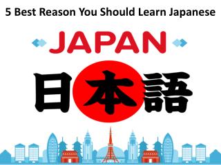 5 Best Reason You Should Learn Japanese Languag