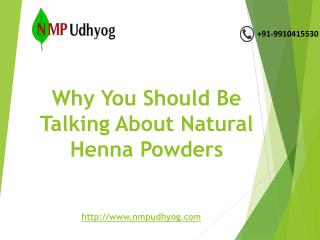 Why You Should Be Talking About Natural Henna Powders
