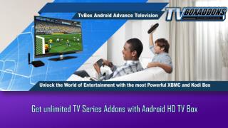 Get unlimited TV Series Addons with Android HD TV Box