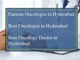 The Preeminent Way to Find the Best Oncology Doctor in Hyderabad is to go to Cancer India