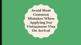 Avoid Most Common Mistakes When Applying For Vietnamese Visa On Arrival