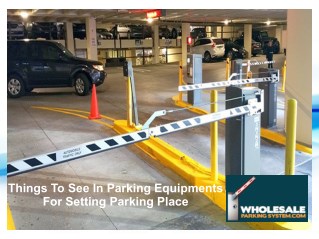 Things To See In Parking Equipments For Setting Parking Place
