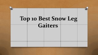 Top 10 best snow leg gaiters