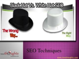 SEO Techniques | Black Hat | White hat | Innothoughts Systems