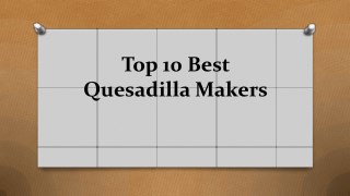Top 10 best quesadilla makers