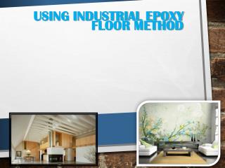 Using Industrial Epoxy Floor Method
