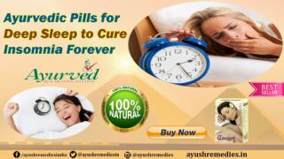 Ayurvedic Pills for Deep Sleep to Cure Insomnia Forever