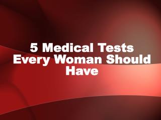 Medical Tests Every Woman Should Have