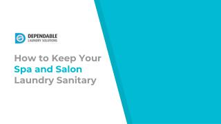 How to Keep Your Spa and Salon Laundry Sanitary - Dependable Laundry Solutions