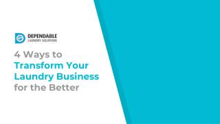 4 Ways to Transform Your Laundry Business for the Better - Dependable Laundry Solutions