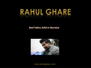 Best Tattoo Designer in Mumbai - Rahul Ghare