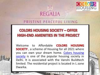 COLORS HOUSING SOCIETY â€“ OFFER HIGH-END AMENITIES IN THE PROJECT