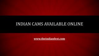 Indian Cams Available Online