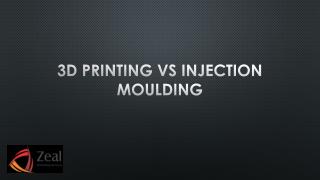 3D Printing Vs Injection Moulding