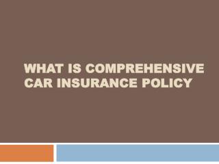 What Is Comprehensive Car Insurance Policy