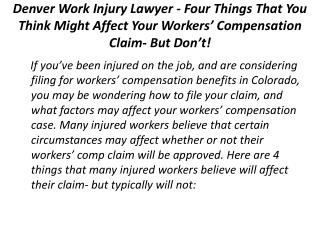 Denver Work Injury Lawyer - Four Things That You Think Might Affect Your Workersâ€™ Compensation Claim- But Donâ€™t!