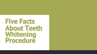 Five Facts About Teeth Whitening Procedure