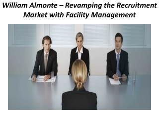William Almonte â€“ Revamping the Recruitment Market with Facility Management