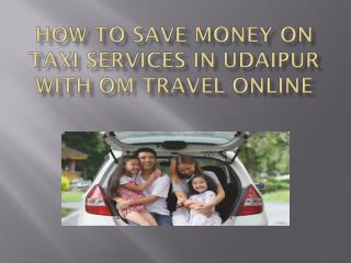 How to Save Money on Taxi Services in Udaipur with Om Travel Online