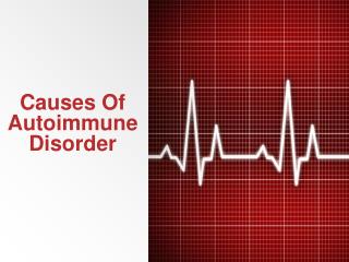 Causes Of Autoimmune Disorder