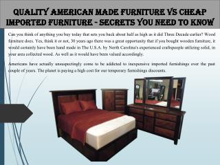Quality American Made Furniture Vs Cheap Imported Furniture - Secrets You Need to Know
