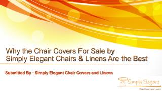 Why the Chair Covers For Sale by Simply Elegant Chairs & Linens Are the Best