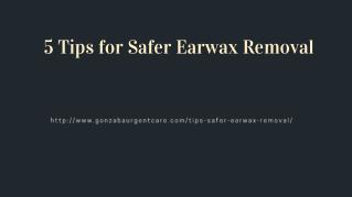 5 Tips for Safer Earwax Removal