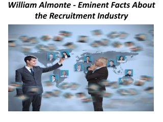 William Almonte - Eminent Facts About the Recruitment Industry