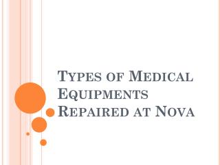 Types of Medical Equipments Repaired at Nova