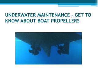 Underwater Maintenance â€“ Get To Know About Boat Propellers